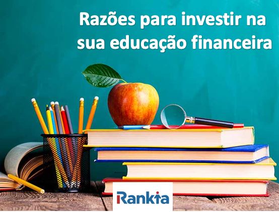 Razões para investir na sua educação financeira