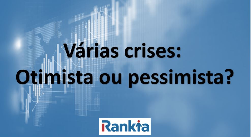 Várias crises: Otimista ou pessimista?